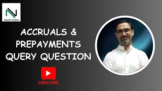 ACCRUAL AND PREPAYMENTS QUERY QUESTION [upl. by Stanley910]