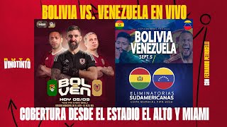 BOLIVIA VS VENEZUELA EN VIVO  ELIMINATORIAS AL MUNDIAL 2026  COBERTURA DESDE EL ESTADIO EL ALTO 🚨 [upl. by Aurora]