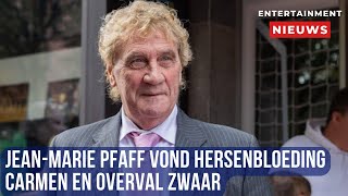 JeanMarie Pfaff quotZware tijd na Carmens hersenbloeding en overval [upl. by Carry583]