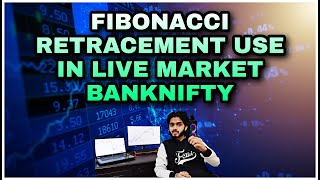 Using Fibonacci Retracement tool in Live market  Banknifty [upl. by Capps460]