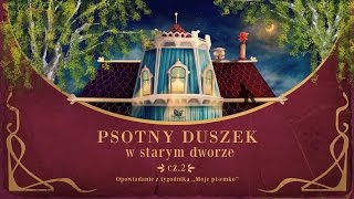 PSOTNY DUSZEK W STARYM DWORZE CZ 2 – Bajkowisko  bajki dla dzieci audiobook [upl. by Oinotnaesoj881]