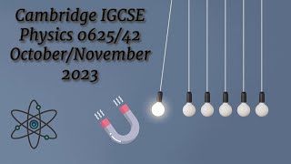 Cambridge IGCSE PHYSICS  OctNovember 2023 Paper 4 worked solutions [upl. by Ardnuahs175]