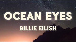 Billie Eilish  Ocean Eyes Lyrics [upl. by Seem746]