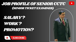 Job Profile Of Senior CCTC  Senior Ticket Examiner  SenTTE  Salary Promotion Work NTPC 2023 [upl. by Eiddet]