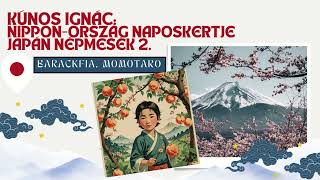 Kunos Ignác  Nippon ország naposkertje japán népmese 02 Momotaro [upl. by Meletius40]