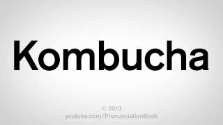 How to Pronounce Kombucha [upl. by Ybbor]