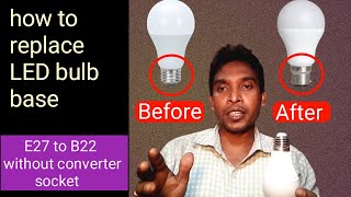 How to replace LED bulb baseE27 to B22 without bulb converterscrew to pin type LED bulb [upl. by Colon801]