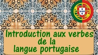 Cours de Portugais  Vidéo 8  Introduction aux verbes de la langue portugaise [upl. by Ennoval769]