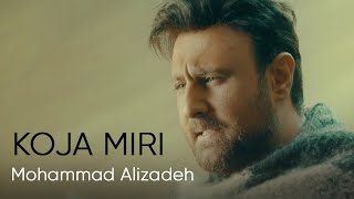 Mohammad Alizadeh  Koja Miri  محمد علیزاده  کجا میری [upl. by Roseanna729]