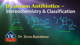 BetaLactam Antibiotics  Stereochemistry amp Classification  YR Pharma Tube  Dr Yerra Rajeshwar [upl. by Nalyk]