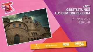 LIVE Gebetsstunde aus dem Trierer Dom 20042021  1630 Uhr  HeiligRockTage 2021 Trier [upl. by Freedman]