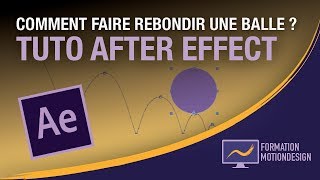 Comment faire rebondir une balle sur After Effect   Tuto Motion Design [upl. by Eikcuhc]