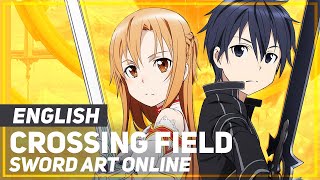 Sword Art Online  quotCrossing Fieldquot Opening  ENGLISH ver  AmaLee [upl. by Curt]