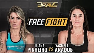 FREE MMA Fight  Luana Pinheiro vs Yasmeli Araque  BRAVE CF 26 [upl. by Nirre]