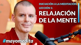 Iniciación a la Meditación  Lama Rinchen Gyaltsen  Sesión 1 Relajación en el cuerpo [upl. by Sitruk]