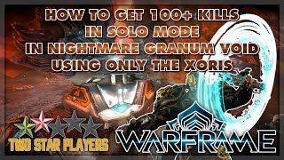 How To Get 100 Kills In Solo Mode In Nightmare Granum Void USING ONLY THE XORIS  Warframe Guide [upl. by Enetsuj]