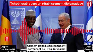 Tchad  Israel  vers un rétablissement des relations diplomatiques [upl. by Udenihc]