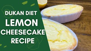 🍋 Satisfy Your Cravings GuiltFree Dukan Diet Lemon Cheesecake Recipe 🍋 [upl. by Aneeram250]