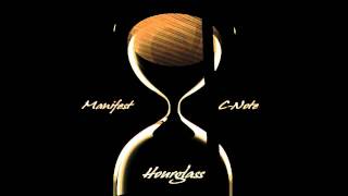 Manifest  Hourglass ft CNote [upl. by Ientruoc85]