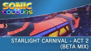 Sonic Colours Beta  Starlight Carnival Act 2 BGM [upl. by Omora663]