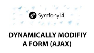 Symfony 4 Beginners Dynamically modify a form AJAX [upl. by Hannahoj940]