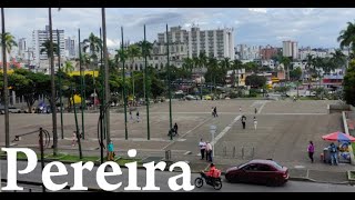 Pereira Colombia City Tour amp History [upl. by Areht]