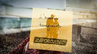 Zaporozsec  Lamour toujours [upl. by Ellened]