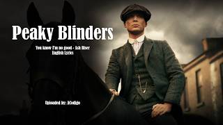 Peaky Blinders  You know Im no good English lyrics [upl. by Ilrebma]