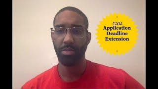 CSU Fall 2023 Admission Application Deadline Extensions [upl. by Klement676]