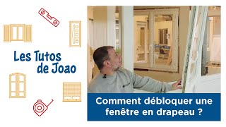 👷 Les Tutos de Joao 📐 Débloquer une fenêtre en drapeau [upl. by Tabby]