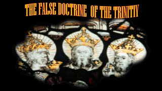 The False Doctrine of the Trinity [upl. by Roddy]