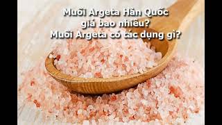 Muối Argeta Hàn Quốc  Giá cả và tác dụng của muối Argeta [upl. by Nealey]