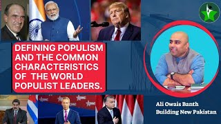 POPULISM AND COMMON CHARACTERISTICS OF POPULIST LEADERS [upl. by Htenaj]