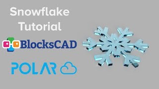 BlocksCAD Snowflake Tutorial  Patterns in Nature Challenge [upl. by Bobina244]