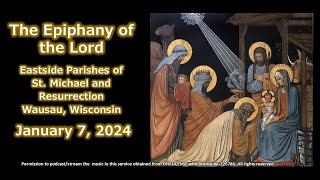 Liturgy of the Epiphany of the Lord January 7 2024 [upl. by Sholem]