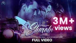 Sharabi  Official Video  Asim Riaz  Malvika Raaj  Altamash Faridi  Mudassar khan  Asif F [upl. by Elokin]