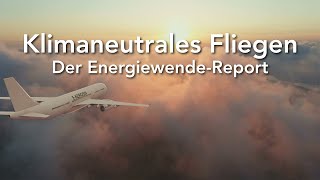 Klimaneutrales Fliegen – Der EnergiewendeReport [upl. by Kano129]