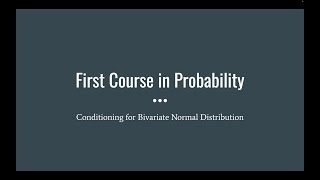 163 Conditional Distribution for Bivariate Normal First Course in Probability [upl. by Ardnuasac]