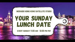 YOUR SUNDAY LUNCH DATE  INC Radio Hong Kong  September 8 2024 [upl. by Fay]