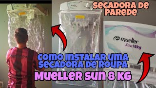 Como instalar uma secadora Mueller sun 8kg [upl. by Baggett210]