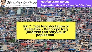 Chapter 5 EP 7  Sem 1  Tips for calculation of Allele freq Genotype freq addition amp removal pop [upl. by Imer]