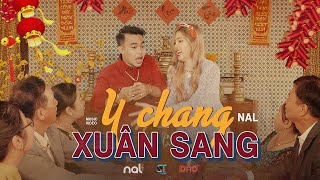 Y CHANG XUÂN SANG  NAL  OFFICIAL MUSIC VIDEO 4K [upl. by Rust]