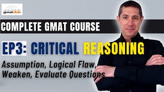 Complete GMAT Crash Course EP3 Critical Reasoning Assumption Weaken Logical Flaw Evaluate Ques [upl. by Rhianna]