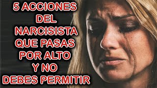 5 CONDUCTAS DEL NARCISISTA QUE NO DEBES PASAR POR ALTO Y QUE TE HACEN SUFRIR [upl. by Shenan]