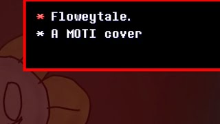 FloweyTaleA Undertale MOTI Cover [upl. by Lexa]