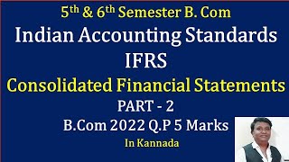 IFRS  Consolidated Financial Statements PART 2  BCOM 2022 Question Paper 5 Marks By Srinath Sir [upl. by Nathaniel]