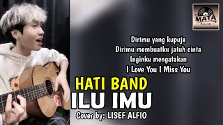 ILU IMU I Love You I Miss You  Hati Band Cover by Lisef Alfio ANDERS [upl. by Faye]