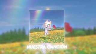 Nuestra Canción • Sped up • “Mi Corazón Con flores” [upl. by Ahsieit]