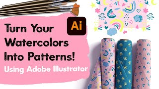 Turn Your Watercolors Into Patterns Using Adobe Illustrator [upl. by Berwick]