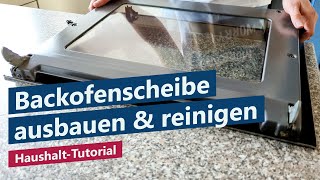 Backofenscheibe ausbauen reinigen und einbauen – Tutorial Anleitung [upl. by Joed]